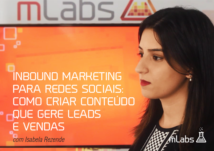 #SMWSP: Inbound Marketing para redes sociais: Como criar conteúdo que gere leads e vendas