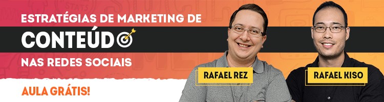 Banner Marketing de Conteúdo: Imagem anunciando uma aula grátis sobre marketing de conteúdo para as redes sociais com fotos dos especialistas Rafael Rez e Rafael Kiso