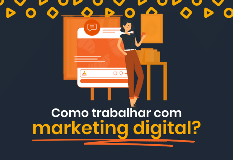 Como trabalhar com marketing digital? Confira 4 dicas!
