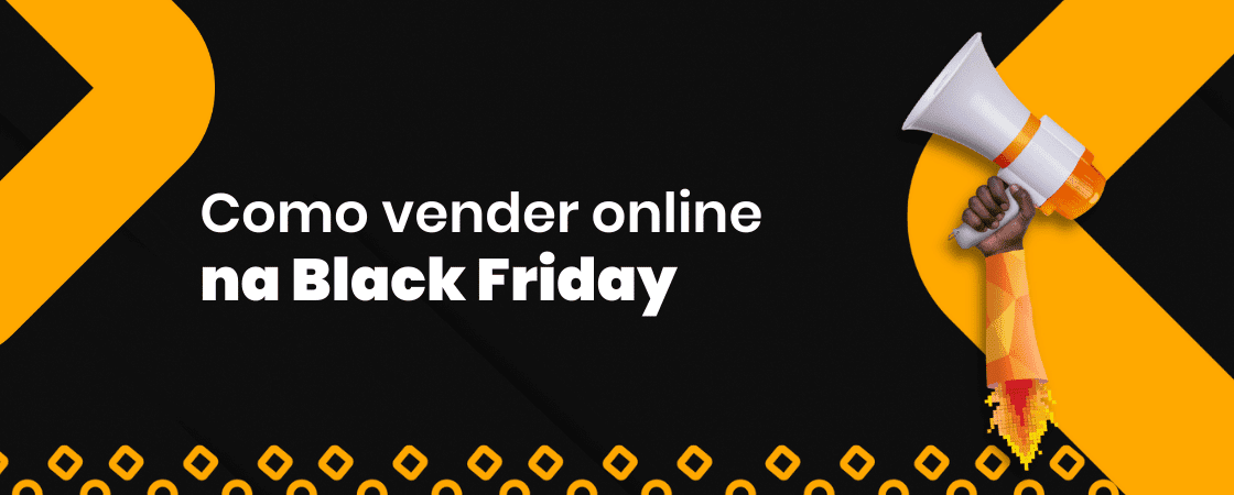 Como vender on-line na Black Friday? 5 principais dicas para ter sucesso