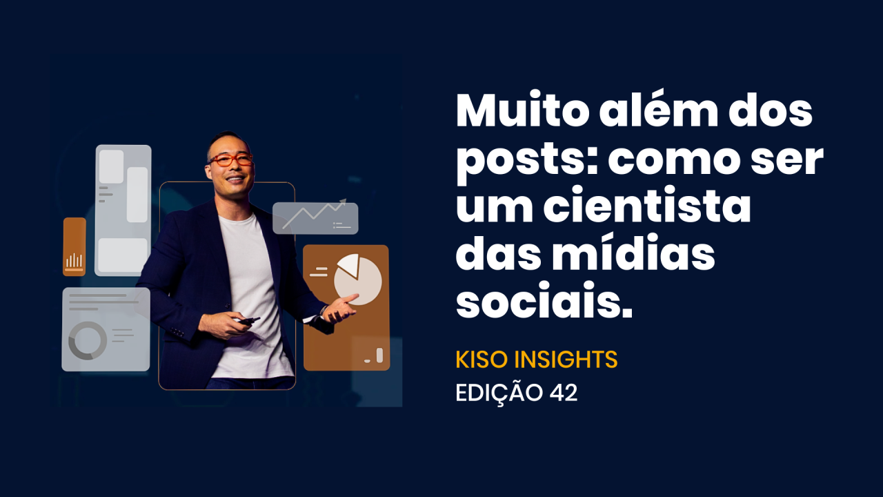 [Kiso Insights] Afinal, como ser um cientista de redes sociais