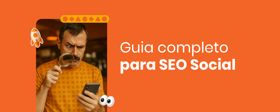 SEO Social: todos os paranauês para botar posts no topo das buscas 