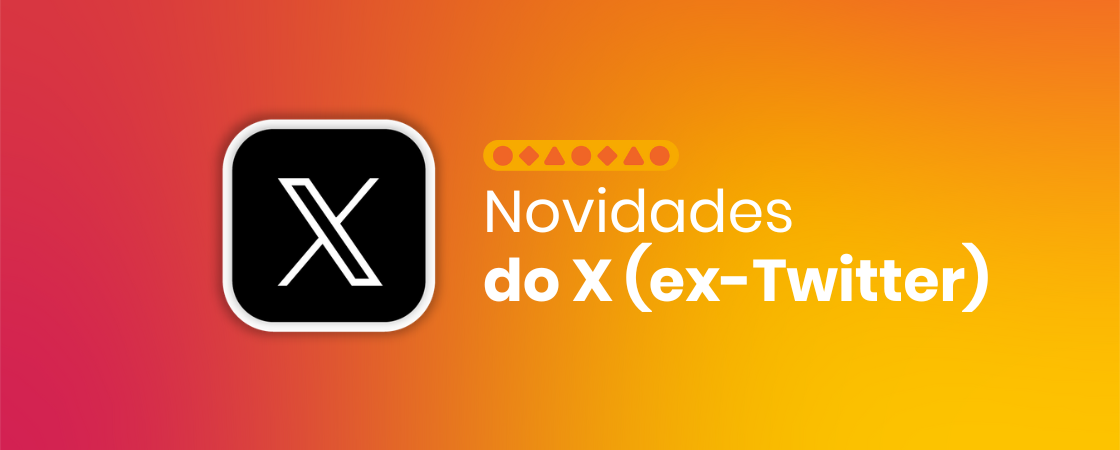 Novidades do X (ex-Twitter)